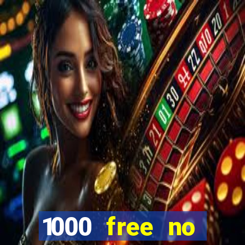 1000 free no deposit casino