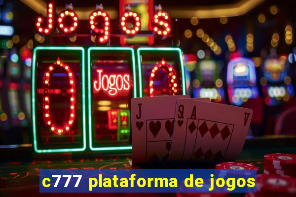 c777 plataforma de jogos