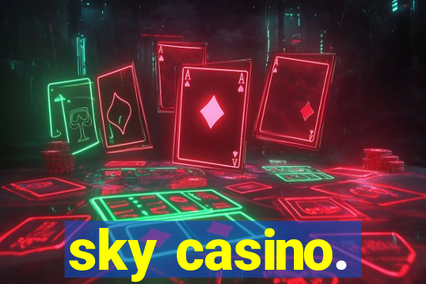 sky casino.