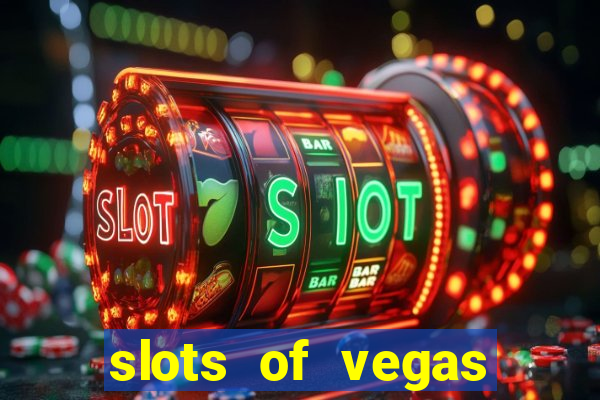 slots of vegas casino slots