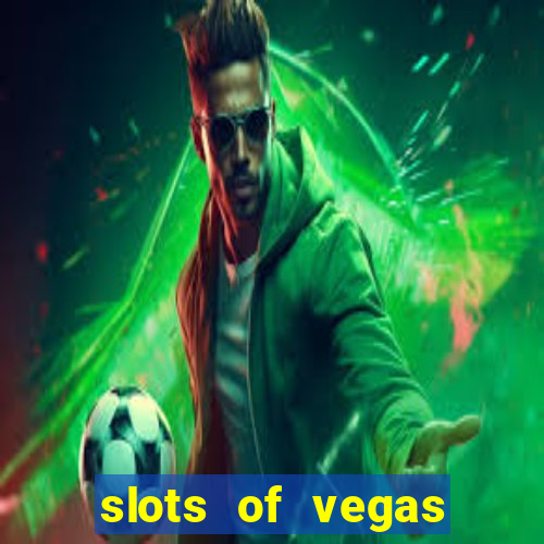 slots of vegas casino slots