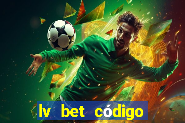 lv bet código promocional 50 reais