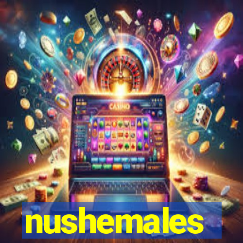 nushemales