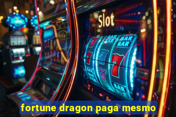 fortune dragon paga mesmo