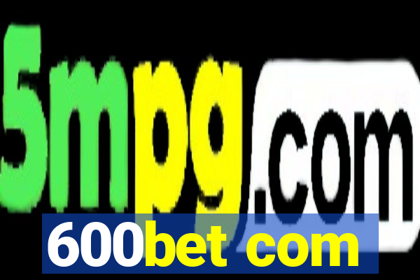 600bet com