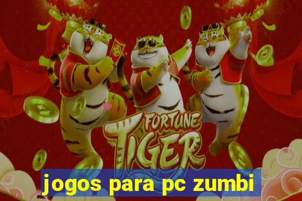 jogos para pc zumbi