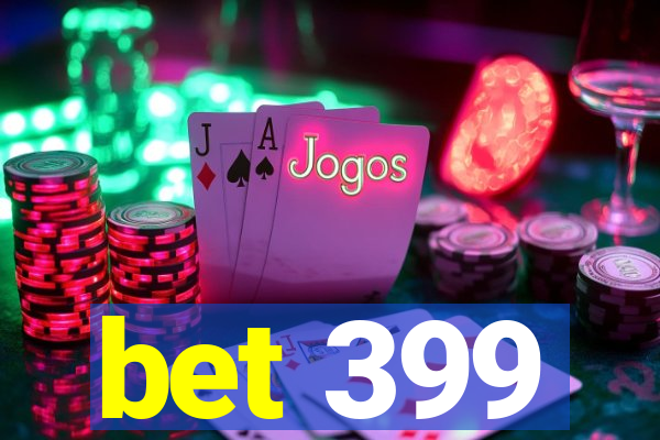 bet 399