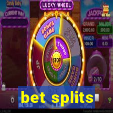 bet splits