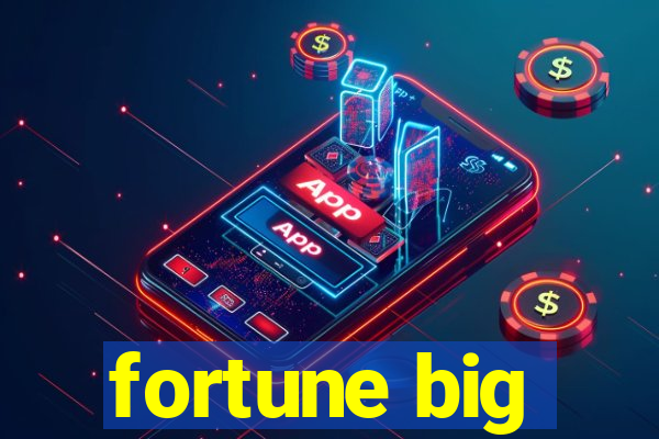 fortune big