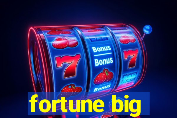 fortune big