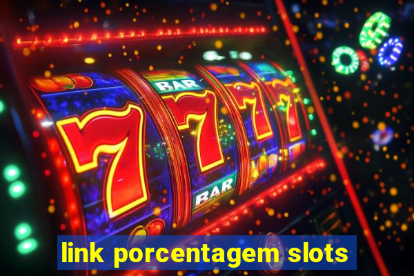 link porcentagem slots