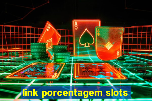 link porcentagem slots