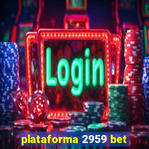 plataforma 2959 bet