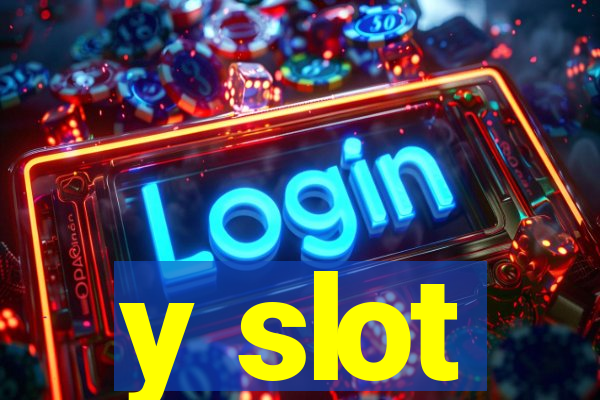 y slot