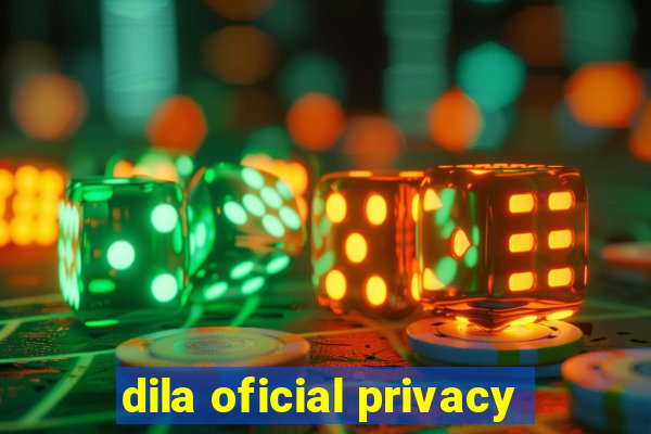 dila oficial privacy