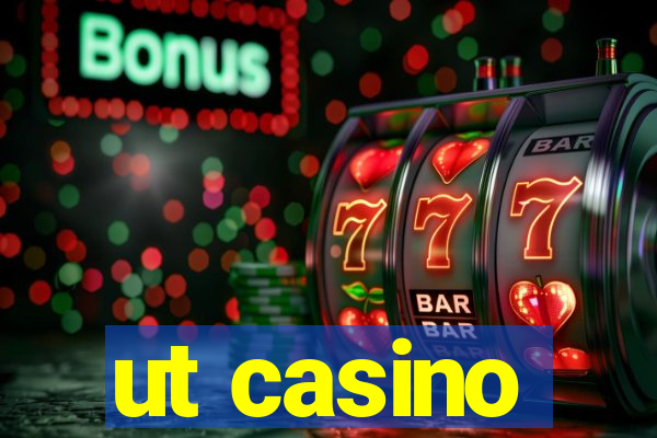 ut casino