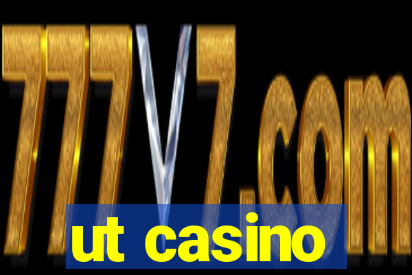 ut casino