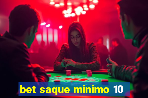 bet saque minimo 10