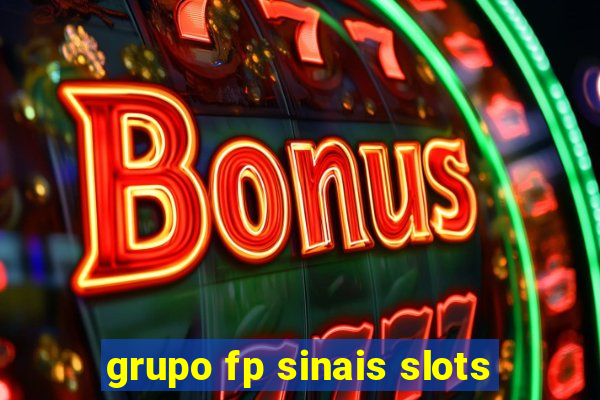 grupo fp sinais slots