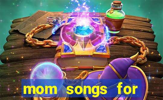 mom songs for mother's day