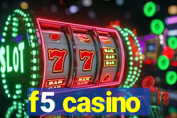 f5 casino