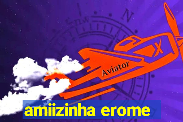 amiizinha erome