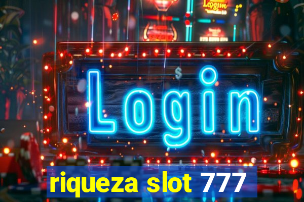 riqueza slot 777