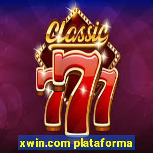 xwin.com plataforma