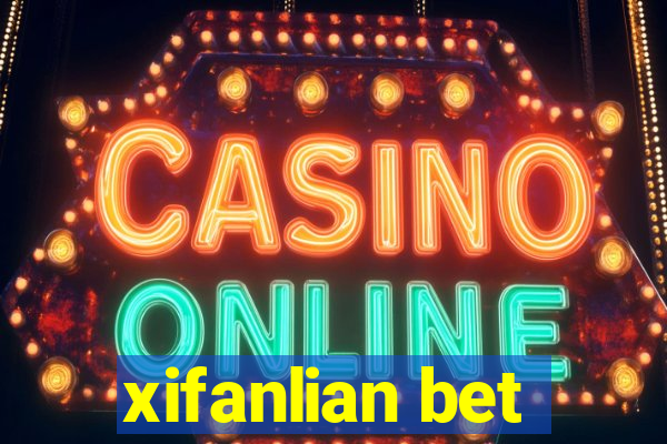 xifanlian bet