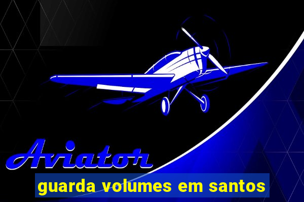 guarda volumes em santos