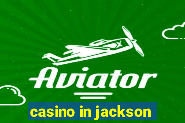 casino in jackson