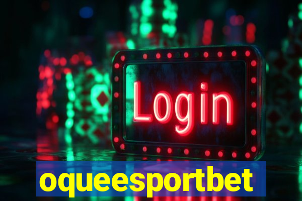 oqueesportbet