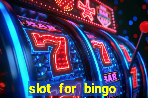 slot for bingo acesso antecipado