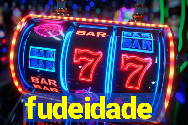 fudeidade