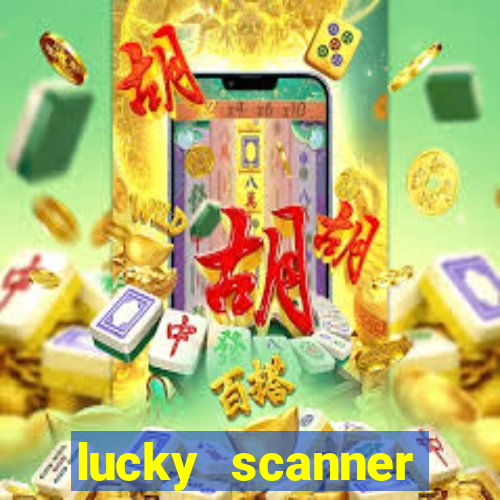 lucky scanner ganhar dinheiro