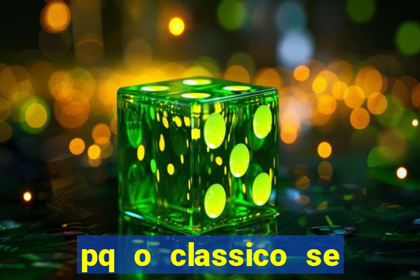 pq o classico se chama derby