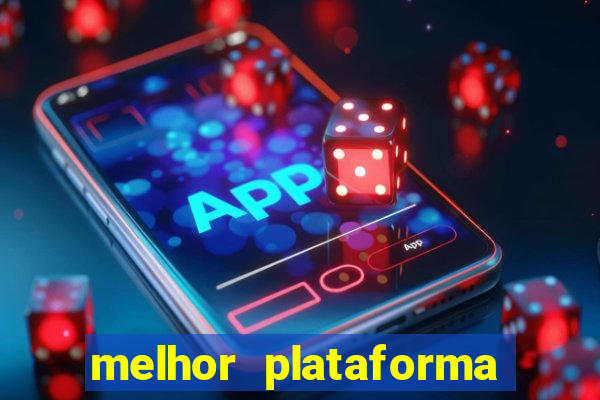 melhor plataforma para jogar tigrinho