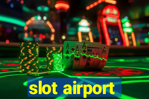 slot airport