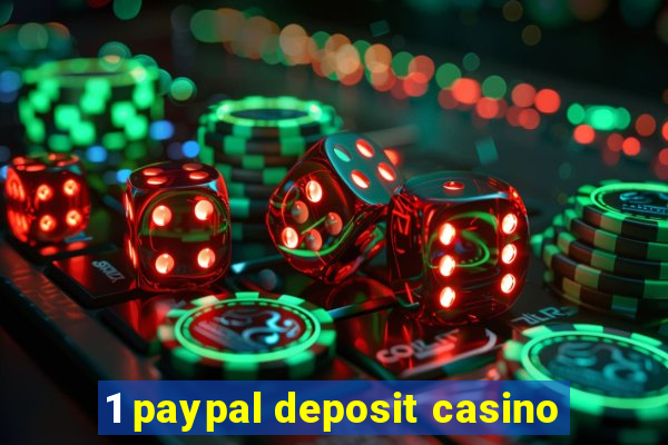 1 paypal deposit casino