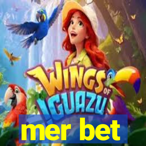 mer bet