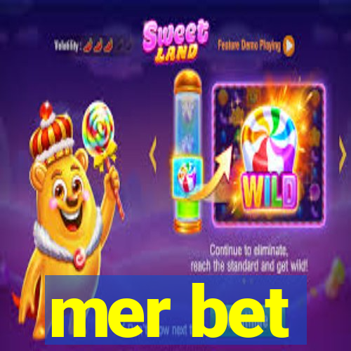 mer bet