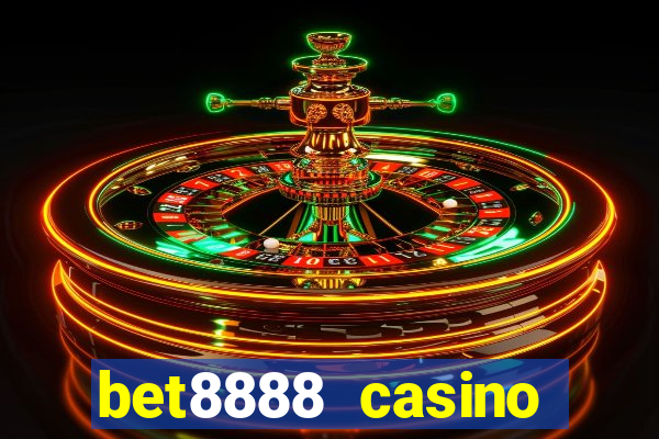 bet8888 casino login registration