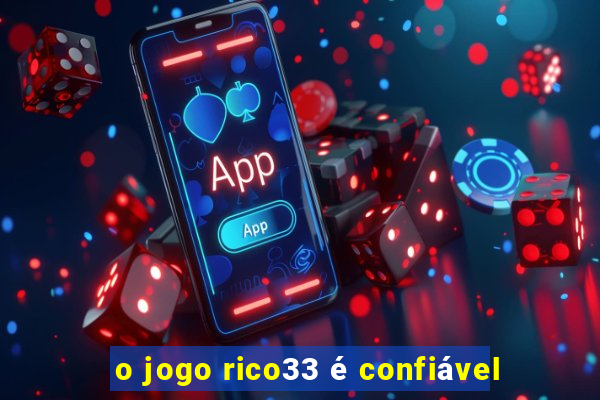 o jogo rico33 é confiável