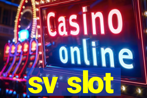 sv slot