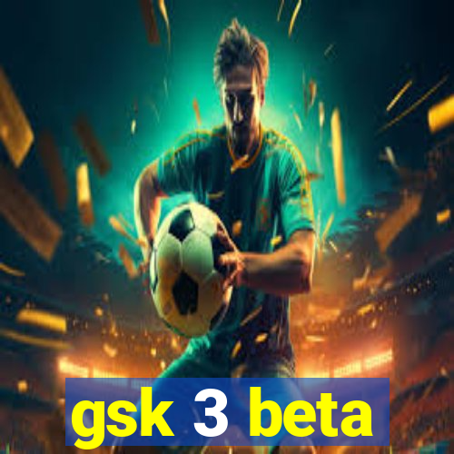 gsk 3 beta