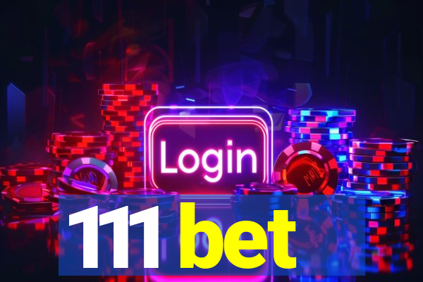 111 bet