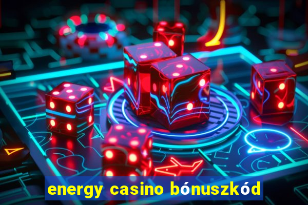 energy casino bónuszkód