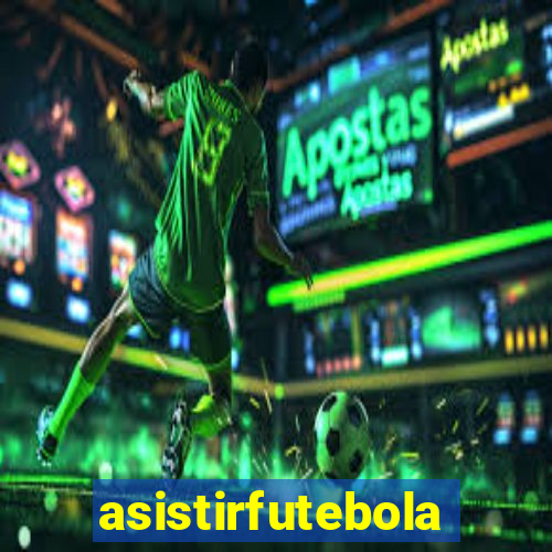 asistirfutebolaovivo