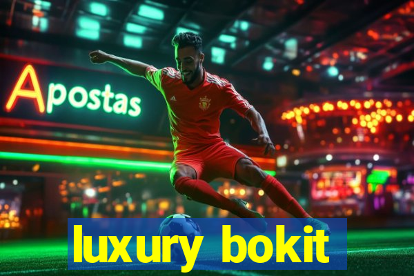 luxury bokit