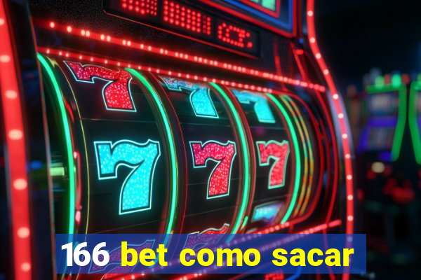 166 bet como sacar